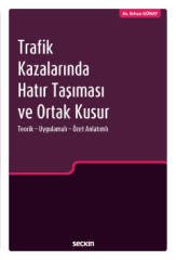 Seçkin Trafik Kazalarında Hatır Taşıması ve Ortak Kusur - Erhan Günay Seçkin Yayınları