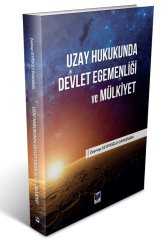 Adalet Uzay Hukukunda Devlet Egemenliği ve Mülkiyet - Zeynep Seyitoğlu Danışman Adalet Yayınevi