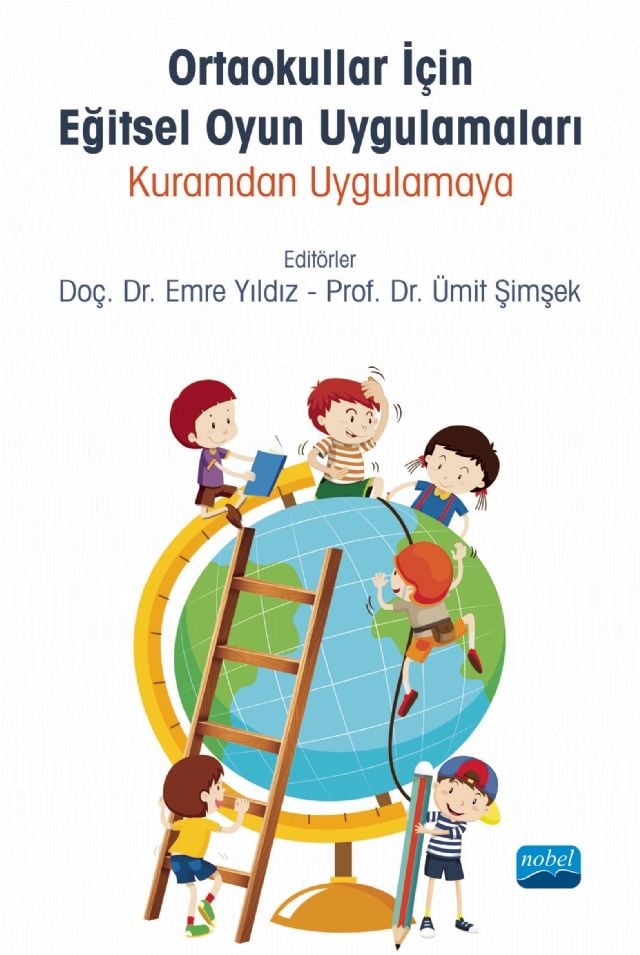 Nobel Ortaokullar İçin Eğitsel Oyun Uygulamaları Kuramdan Uygulamaya - Emre Yıldız, Ümit Şimşek Nobel Akademi Yayınları