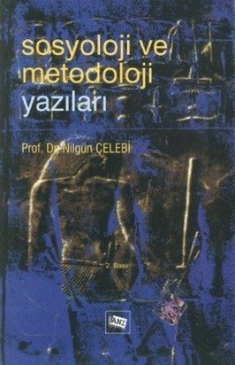 Anı Yayıncılık Sosyoloji ve Metodoloji Yazıları - Nilgün Çelebi Anı Yayıncılık