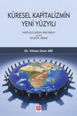 Ekin Küresel Kapitalizmin Yeni Yüzyılı - Yılmaz Onur Ari Ekin Yayınları