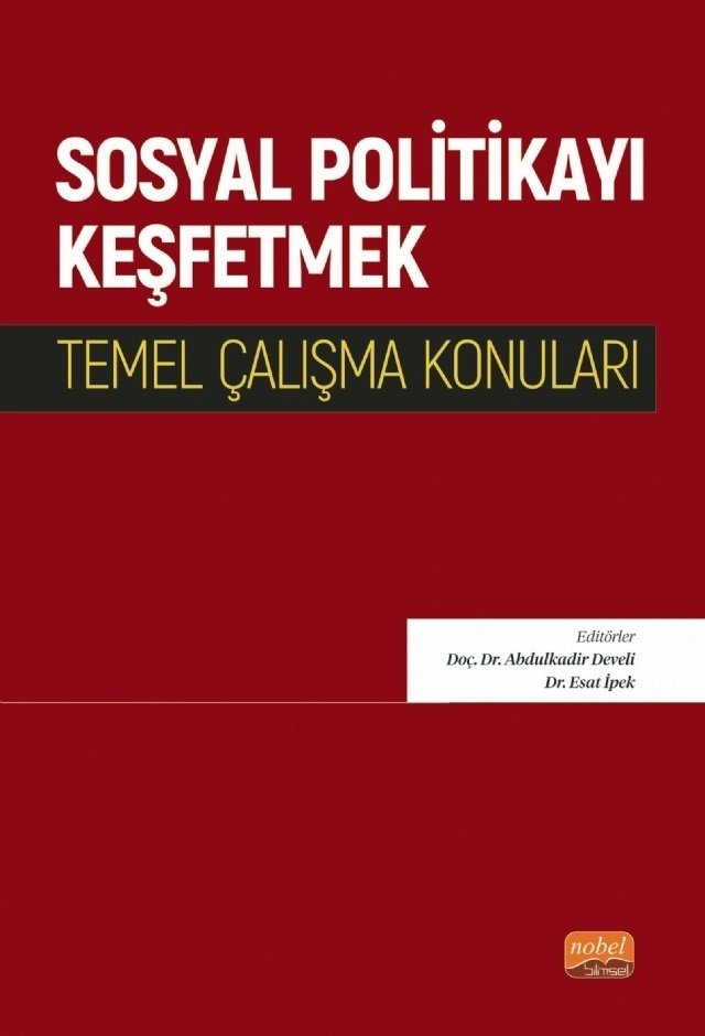 Nobel Sosyal Politikayı Keşfetmek, Temel Çalışma Konuları - Abdulkadir Develi, Esat İpek Nobel Bilimsel Eserler