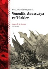 Albaraka 17. Yüzyıl Dünyasında Venedik, Avusturya ve Türkler - Kenneth M. Setton Albaraka Yayınları