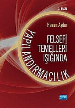 Nobel Felsefi Temelleri Işığında Yapılandırmacılık - Hasan Aydın Nobel Akademi Yayınları