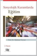 Anı Yayıncılık Sosyolojik Kuramlarda Eğitim - Mahmut Tezcan Anı Yayıncılık