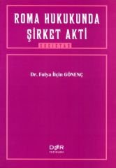 Der Yayınları Roma Hukukunda Şirket Akti - Fulya İlçin Gönenç Der Yayınları