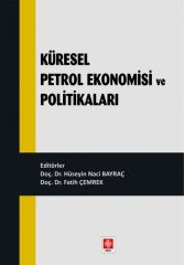 Ekin Küresel Petrol Ekonomisi ve Politikaları - Hüseyin Naci Bayraç Ekin Yayınları