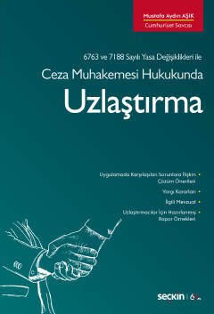 Seçkin Ceza Muhakemesi Hukukunda Uzlaştırma - Mustafa Aydın Aşık Seçkin Yayınları