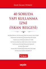 Seçkin 40 Soruda Yapı Kullanma İzni, İskan Belgesi 5. Baskı - İlker Hasan Duman Seçkin Yayınları