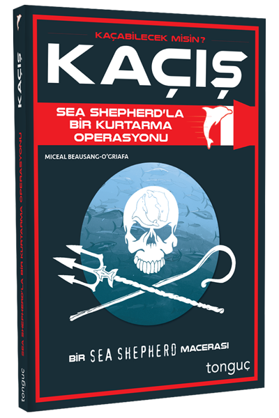 Kaçış - Sea Shepherd ile Bir Kurtarma Operasyonu Tonguç Akademi Yayınları