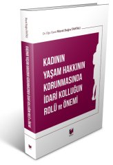 Adalet Kadının Yaşam Hakkının Korunmasında İdari Kolluğun Rolü ve Önemi - Murat Buğra Tahtalı Adalet Yayınevi