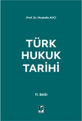 Adalet Türk Hukuk Tarihi - Mustafa Avcı Adalet Yayınevi