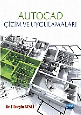 Nobel Autocad Çizim ve Uygulamaları - Hüseyin Benli Nobel Akademi Yayınları