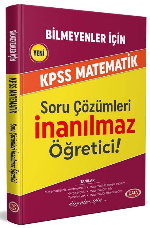 Data KPSS Matematik Bilmeyenler İçin İnanılmaz Öğretici Soru Çözümleri Data Yayınları