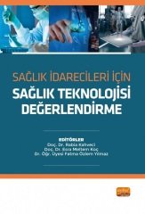 Nobel Sağlık İdarecileri İçin Sağlık Teknolojisi Değerlendirme - Rabia Kahveci, Esra Meltem Koç, Fatma Özlem Yılmaz Nobel Bilimsel Eserler