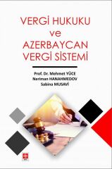 Ekin Vergi Hukuku ve Azerbaycan Vergi Sistemi - Mehmet Yüce Ekin Yayınları