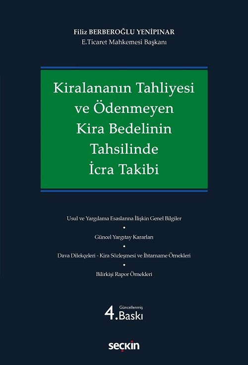 Seçkin Kiralananın Tahliyesi ve Ödenmeyen Kira Bedelinin Tahsilinde İcra Takibi 4. Baskı - Filiz Berberoğlu Yenipınar Seçkin Yayınları