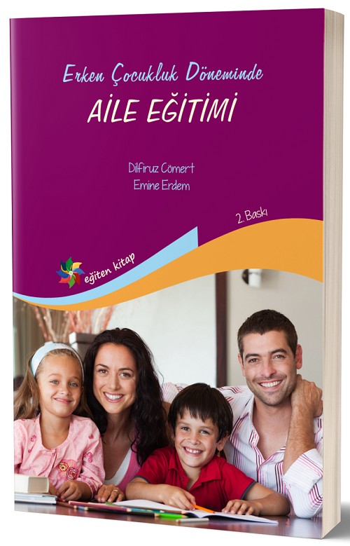 Eğiten Kitap Erken Çocukluk Döneminde Aile Eğitimi - Dilfuruz Cömert, Emine Erdem Eğiten Kitap