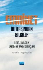 Nobel Emniyet İrtifasından Bilgiler: Genel Havacılık, Üretim ve Bakım Süreçleri - Tamer Saraçyakupoğlu Nobel Akademi Yayınları