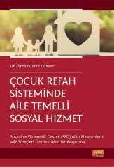 Nobel Çocuk Refah Sisteminde Aile Temelli Sosyal Hizmet - Ümran Cihan Dündar Nobel Bilimsel Eserler