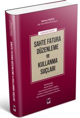 Adalet Açıklamalı İçtihatlı Sahte Fatura Düzenleme ve Kullanma Suçları - Mehmet Taştan Adalet Yayınevi