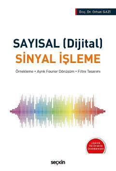 Seçkin Sayısal (Dijital) Sinyal İşleme - Orhan Gazi Seçkin Yayınları