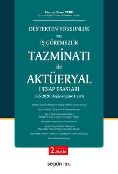 Seçkin Destekten Yoksunluk ve İş Göremezlik Tazminatı ile Aktüeryal Hesap Esasları - Memet Sinan Cebe Seçkin Yayınları