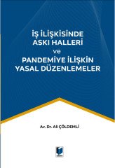 Adalet İş İlişkisinde Askı Halleri ve Pandemiye İlişkin Yasal Düzenlemeler - Ali Çöldemli Adalet Yayınevi