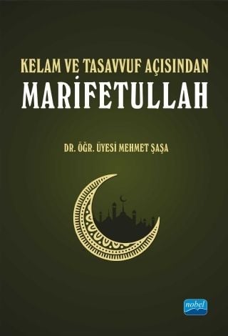 Nobel Kelam ve Tasavvuf Açısından Marifetullah - Mehmet Şaşa Nobel Akademi Yayınları