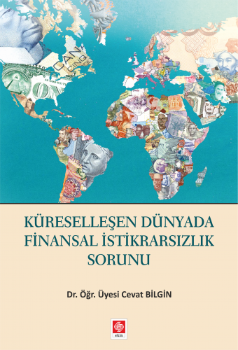 Ekin Küreselleşen Dünyada Finansal İstikrarsızlık Sorun - Cevat Bilgin Ekin Yayınları