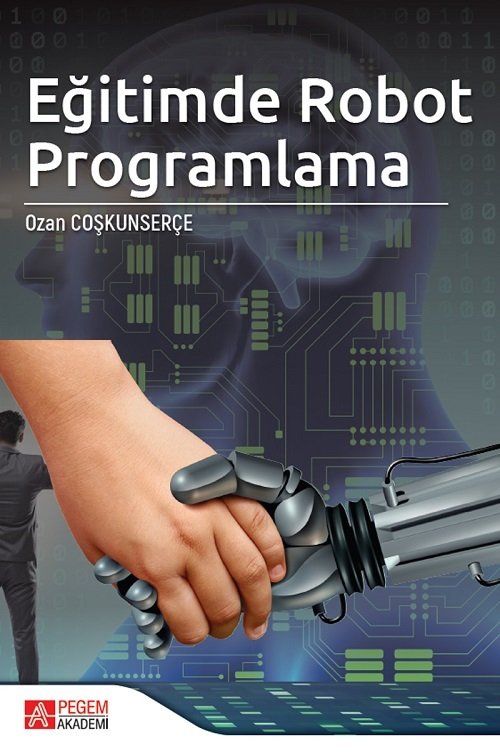 Pegem Eğitimde Robot Programlama - Ozan Coşkunserçe Pegem Akademi Yayınları