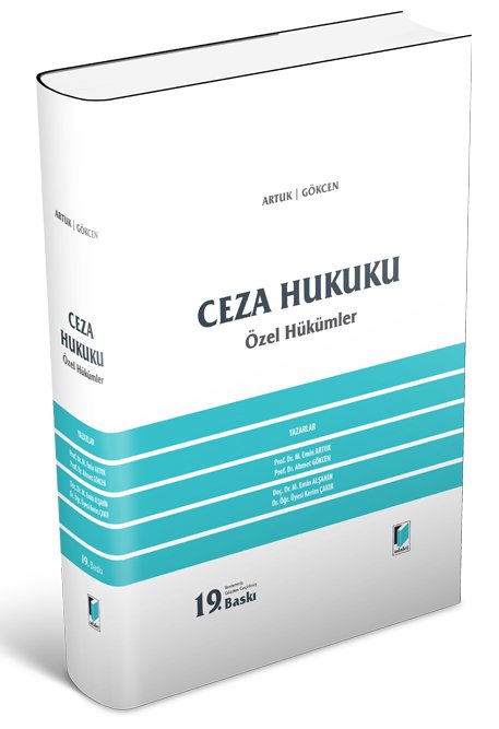 Adalet Ceza Hukuku Özel Hükümler 19. Baskı - Mehmet Emin Artuk, Ahmet Gökcen, Kerim Çakır Adalet Yayınevi