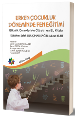 Eğiten Kitap Erken Çocukluk Döneminde Fen Eğitimi - Murat Kurt, Şafak Uluçınar Sağır ​Eğiten Kitap