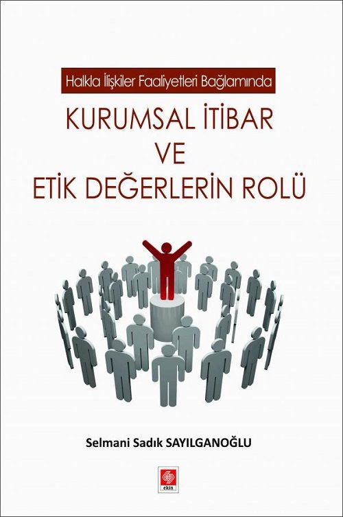 Ekin Kurumsal İtibar ve Etik Değerlerin Rolü - Selmani Sadık Sayılganoğlu Ekin Yayınları