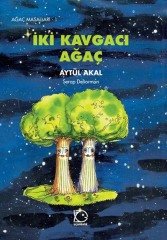 Ağaç Masalları - 1 İki Kavgacı Ağaç - Aytül Akal Uçanbalık Yayınları