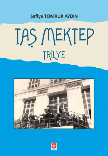 Ekin Taş Mektep Trilye - Safiye Tomruk Aydın Ekin Yayınları