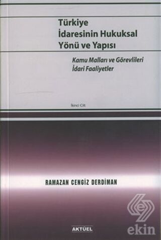 Alfa Aktüel Türkiye İdaresinin Hukuksal Yönü ve Yapısı 2. Cilt - Ramazan Cengiz Derdiman Alfa Aktüel Yayınları