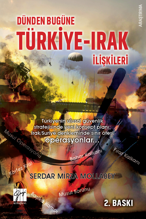 Gazi Kitabevi Dünden Bugüne Türkiye - Irak İlişkileri 2. Baskı - Serdar Mirza Mollabey Gazi Kitabevi