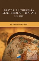 Siyasal Kitabevi Türkiye'nin Dış Politikasında İslam İşbirliği Teşkilatı 1969-2012 - Abdurrahman İlhan Siyasal Kitabevi Yayınları