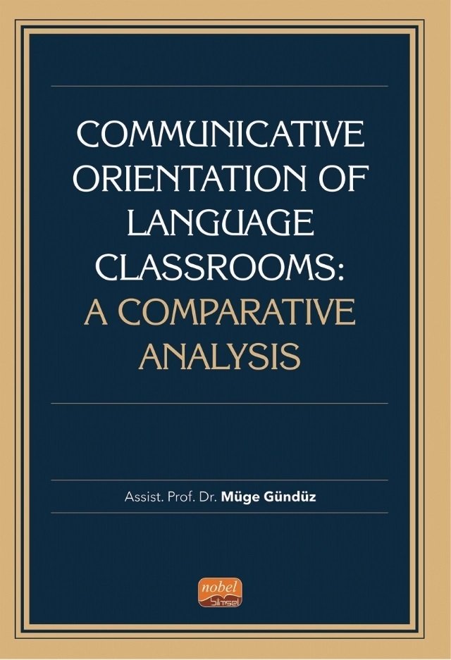 Nobel Communicative Orientaion Of Language Classrooms, A Comparative Analysis - Müge Gündüz Nobel Bilimsel Eserler