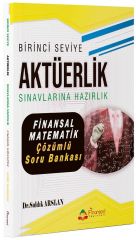 Finansed Birinci Seviye Aktüerlik Sınavları Finansal Matematik Soru Bankası Çözümlü - Sıddık Arslan Finansed Yayınları