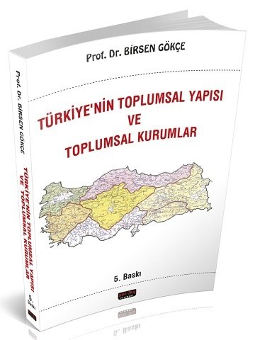 Savaş Türkiye nin Toplumsal Yapısı ve Toplumsal Kurumlar - Birsen Gökçe 5. Baskı Savaş Yayınları