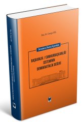 Adalet Demokrasi Teorisi Açısından Başkanlık / Cumhurbaşkanlığı Sisteminin Demokratiklik Değeri - Cengiz Gül Adalet Yayınevi