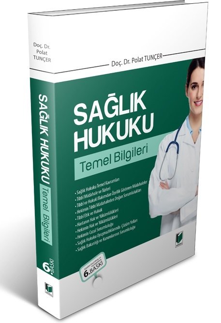 Adalet Sağlık Hukuku Temel Bilgileri 6. Baskı - Polat Tunçer Adalet Yayınevi