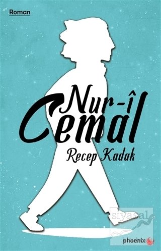 Nur-i Cemal - Recep Kadak Phoenix Yayınları