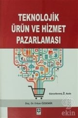 Ekin Teknolojik Ürün ve Hizmet Pazarlaması 2. Baskı - Erkan Özdemir Ekin Yayınları