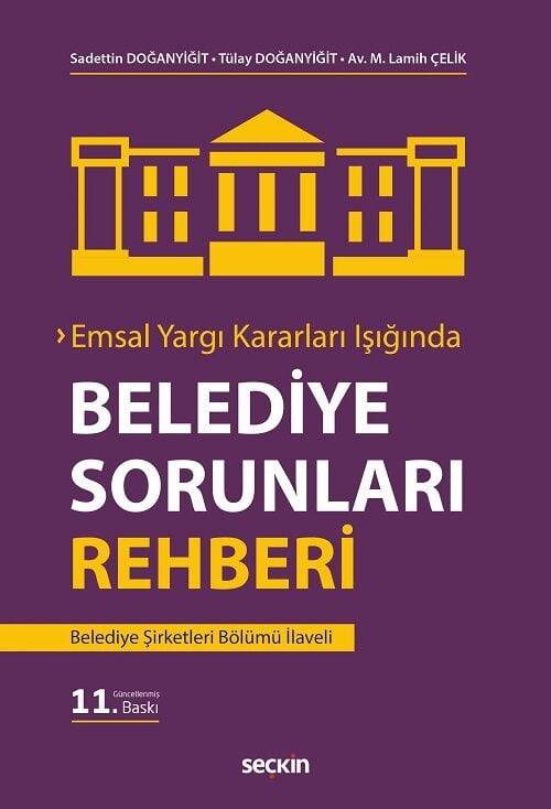 Seçkin Belediye Sorunları Rehberi 11. Baskı - Sadettin Doğanyiğit, M. Lamih Çelik Seçkin Yayınları