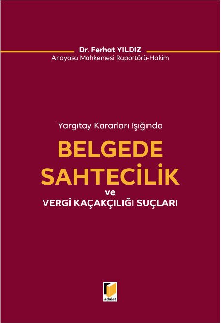 Adalet Belgede Sahtecilik ve Vergi Kaçakçılığı Suçları - Ferhat Yıldız Adalet Yayınevi