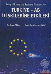 Alfa Aktüel Avrupa Güvenlik ve Savunma Politikası'nın Türkiye-Ab İlişkilerine Etkileri - Barış Özdal Alfa Aktüel Yayınları