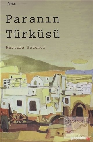 Paranın Türküsü - Mustafa Bademci Phoenix Yayınları